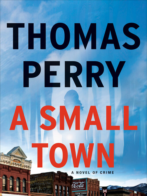Title details for A Small Town by Thomas Perry - Available
